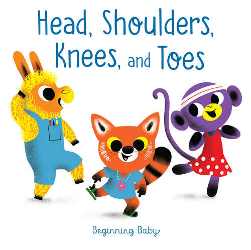 Book cover of Head, Shoulders, Knees, and Toes: Beginning Baby