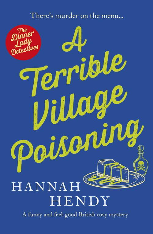 Book cover of A Terrible Village Poisoning: A funny and feel-good British cosy mystery (Dinner Lady Detectives)