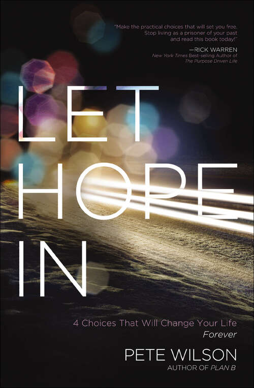 Book cover of Let Hope In: 4 Choices That Will Change Your Life Forever