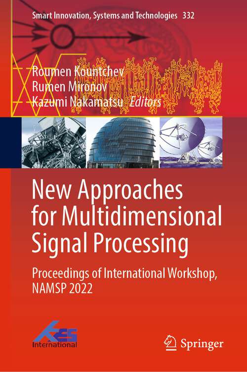New Approaches for Multidimensional Signal Processing: Proceedings of International Workshop, NAMSP 2022 (Smart Innovation, Systems and Technologies #332)