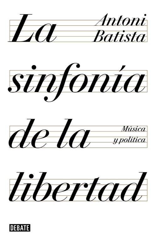 Book cover of La sinfonía de la libertad: Música y política