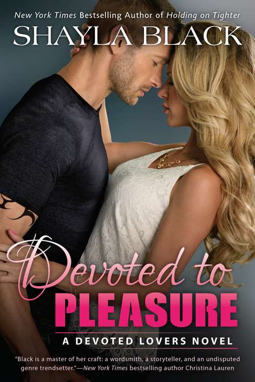 Devoted to Pleasure (A Devoted Lovers Novel #1)