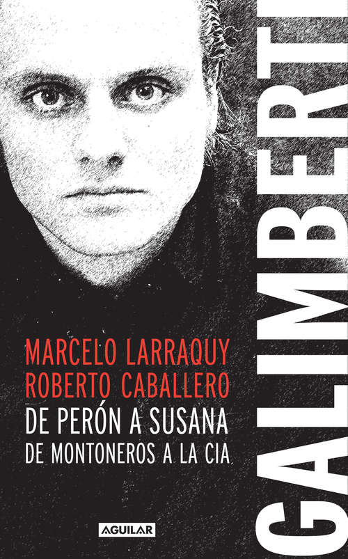 Book cover of Galimberti: De Perón a Susana, de Montoneros a la CIA