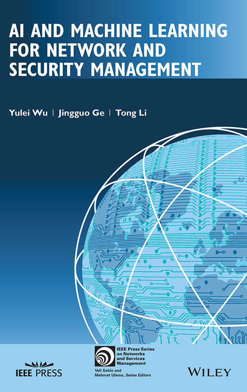 AI and Machine Learning for Network and Security Management (IEEE Press Series on Networks and Service Management)