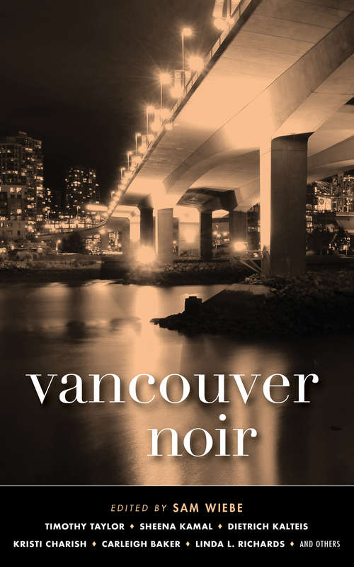 Vancouver Noir: Vancouver Noir (Akashic Noir #1)