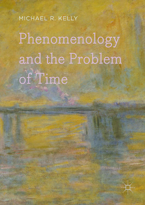 Book cover of Phenomenology and the Problem of Time