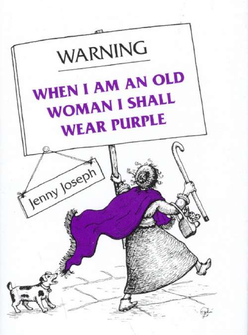 Book cover of Warning: When I am an old woman I shall wear purple