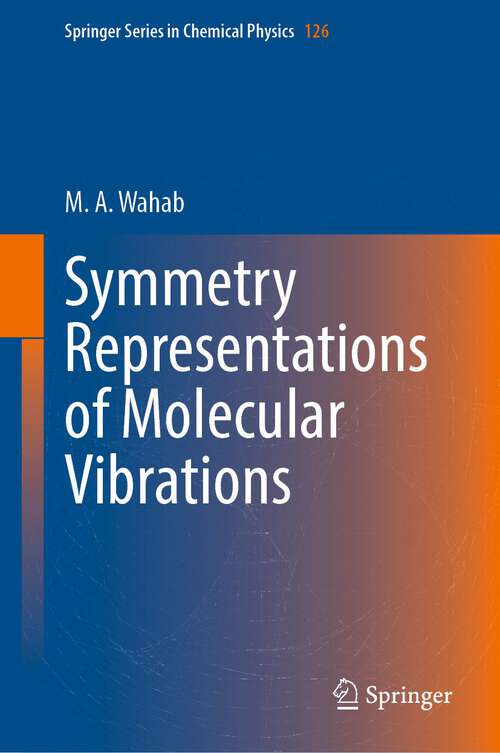 Book cover of Symmetry Representations of Molecular Vibrations (1st ed. 2022) (Springer Series in Chemical Physics #126)