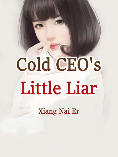 Book cover of Cold CEO's Little Liar: Volume 2 (Volume 2 #2)