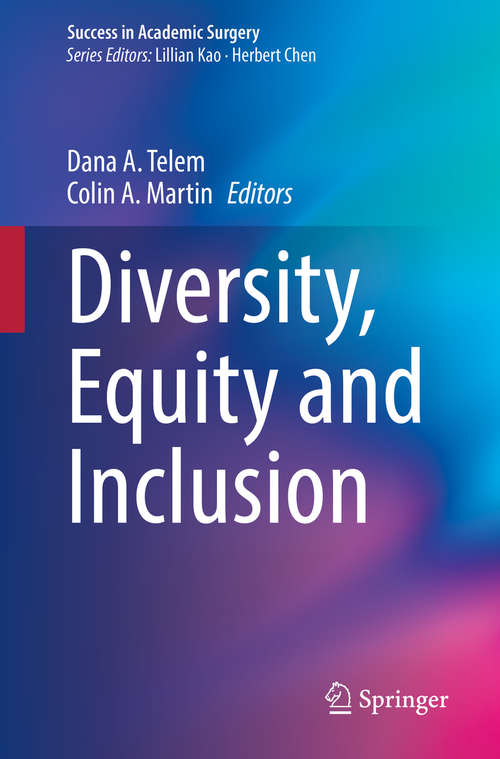 Diversity, Equity and Inclusion (Success in Academic Surgery)