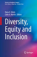 Diversity, Equity and Inclusion (Success in Academic Surgery)