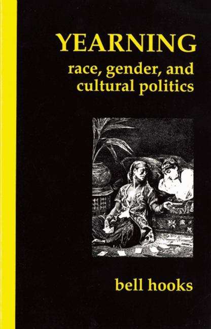 Yearning: Race, Gender, And Cultural Politics