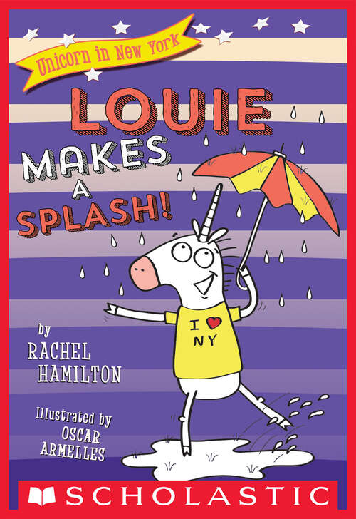 Book cover of Louie Makes a Splash! (Unicorn in New York #4)