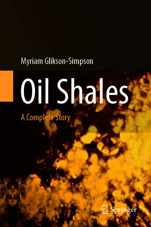 Oil Shales: A Complete Story