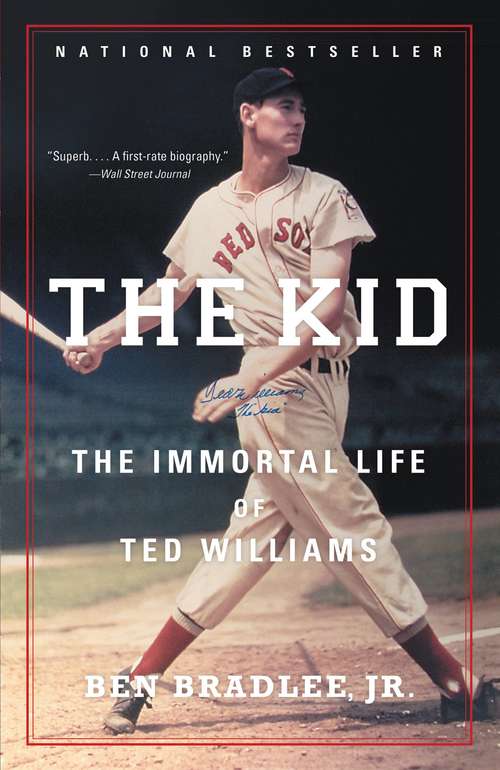 Book cover of The Kid: The Immortal Life of Ted Williams