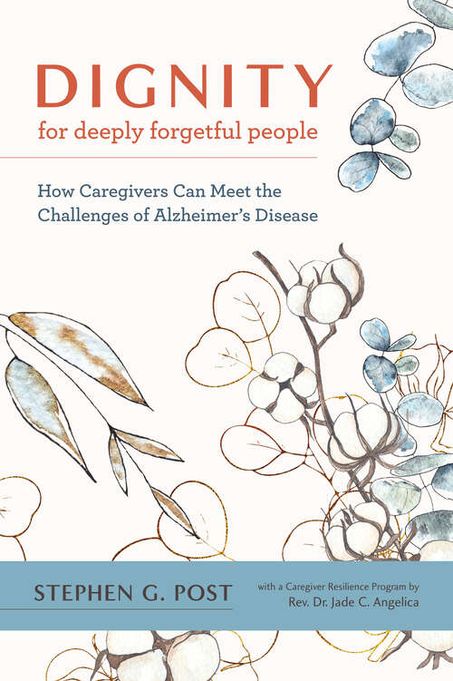 Book cover of Dignity for Deeply Forgetful People: How Caregivers Can Meet the Challenges of Alzheimer's Disease