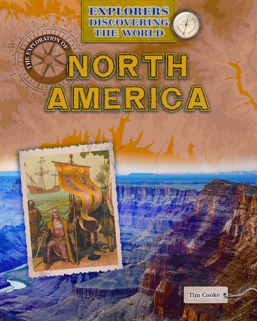 The Exploration of North America (Explorers Discovering the World)
