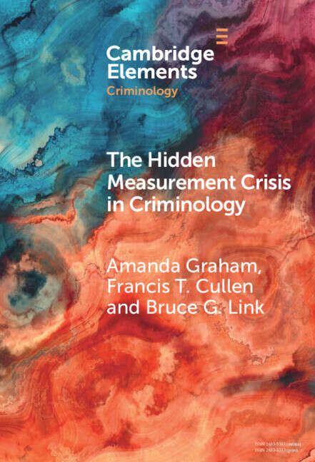 Book cover of The Hidden Measurement Crisis in Criminology: Procedural Justice as a Case Study (Elements in Criminology)