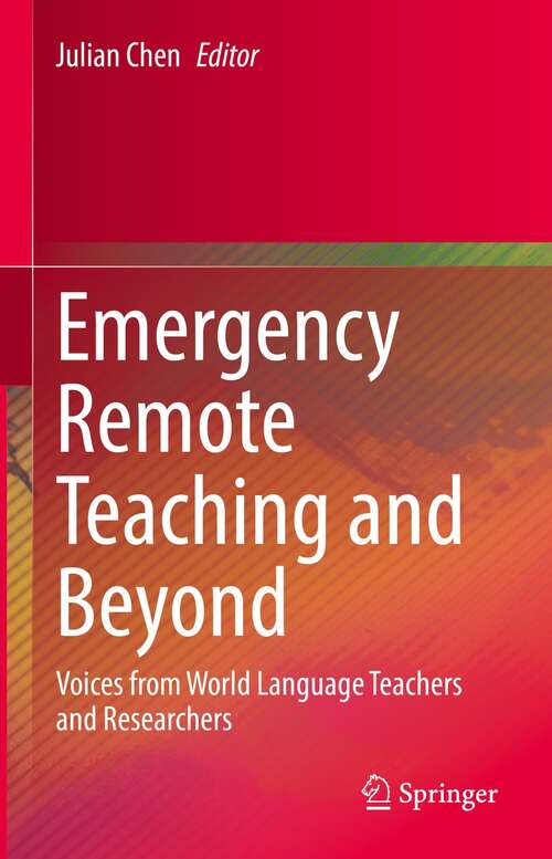 Emergency Remote Teaching and Beyond: Voices from World Language Teachers and Researchers