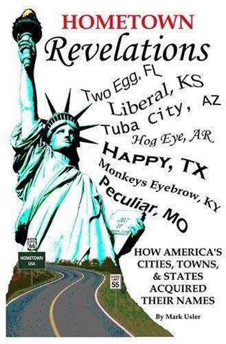 Book cover of Hometown Revelations: How America's Cities, Towns, and States Acquired Their Names