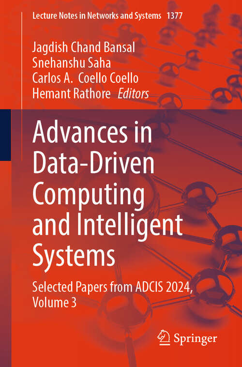 Book cover of Advances in Data-Driven Computing and Intelligent Systems: Selected Papers from ADCIS 2024, Volume 3 (Lecture Notes in Networks and Systems #1377)