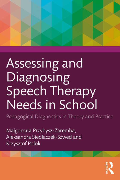 Book cover of Assessing and Diagnosing Speech Therapy Needs in School: Pedagogical Diagnostics in Theory and Practice