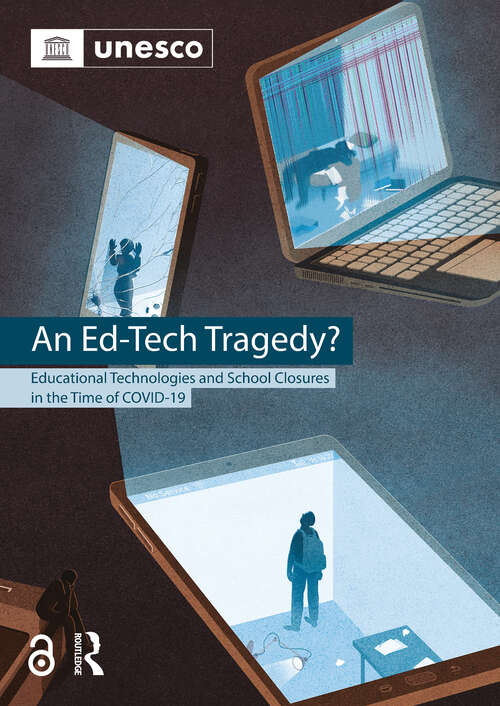 Book cover of An Ed-Tech Tragedy?: Educational Technologies and School Closures in the Time of COVID-19 (1)