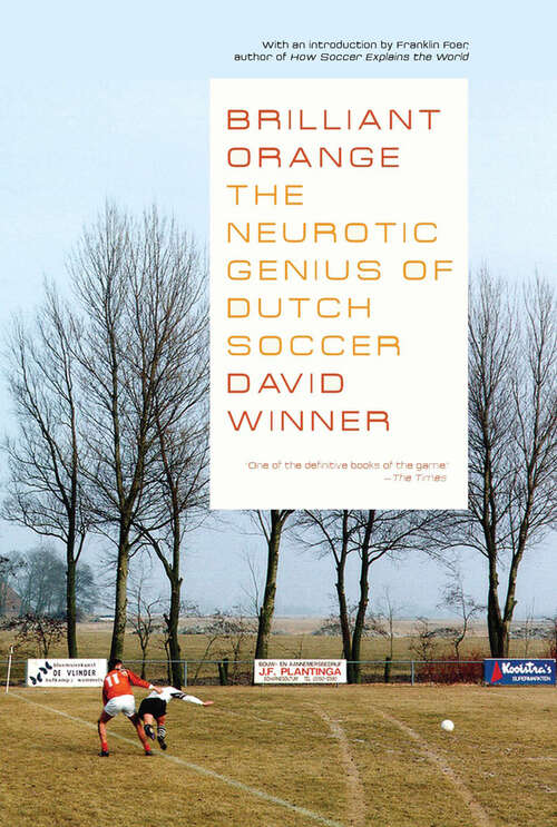 Book cover of Brilliant Orange The Neurotic Genius of Dutch Soccer