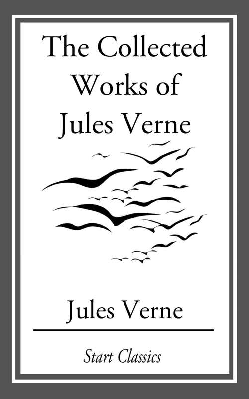 Book cover of The Collected Works Of Jules Verne
