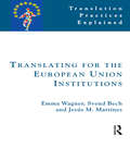 Translating for the European Union (Translation Practices Explained)