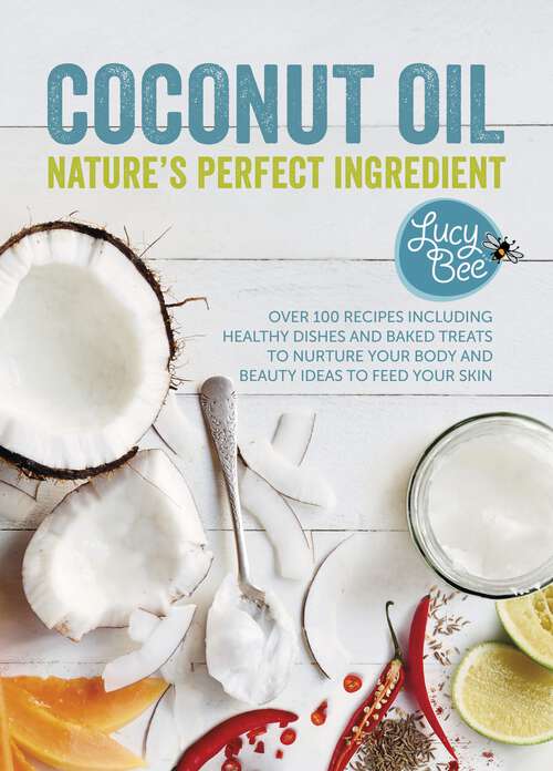 Book cover of Coconut Oil: Nature's Perfect Ingredient