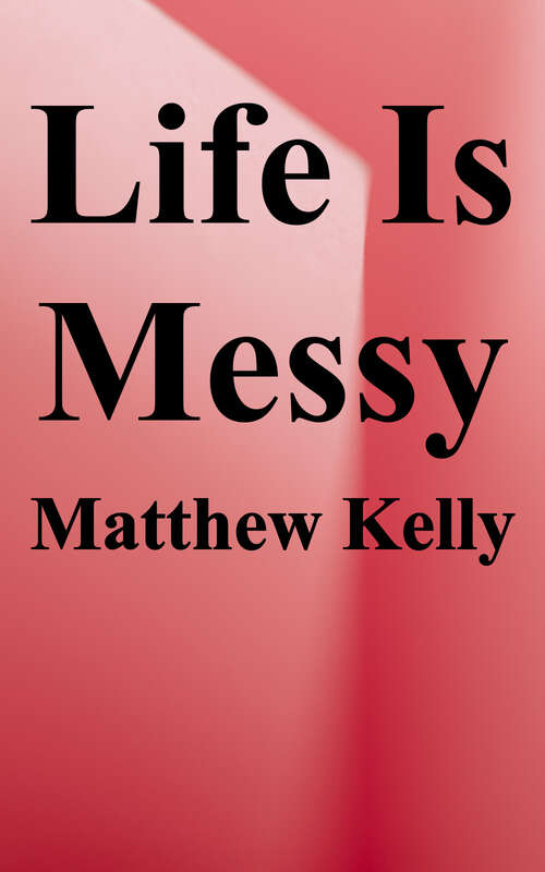 Book cover of Life Is Messy