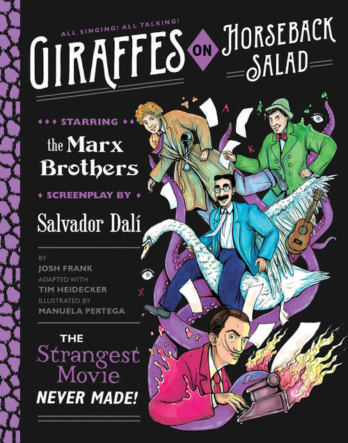 Book cover of Giraffes on Horseback Salad: Salvador Dali, the Marx Brothers, and the Strangest Movie Never Made