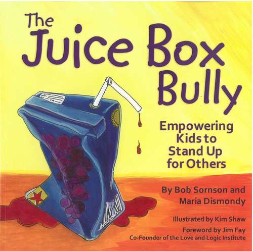 Book cover of The Juice Box Bully: Empowering Kids to Stand Up for Others