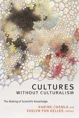 Cultures without Culturalism: The Making of Scientific Knowledge