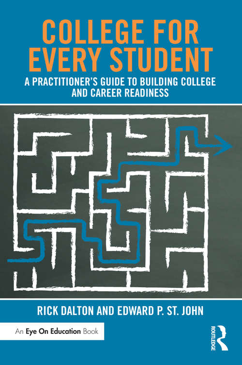 College For Every Student: A Practitioner's Guide to Building College and Career Readiness