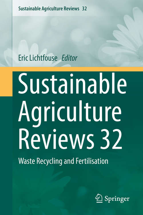 Sustainable Agriculture Reviews 32: Waste Recycling and Fertilisation (Sustainable Agriculture Reviews #32)