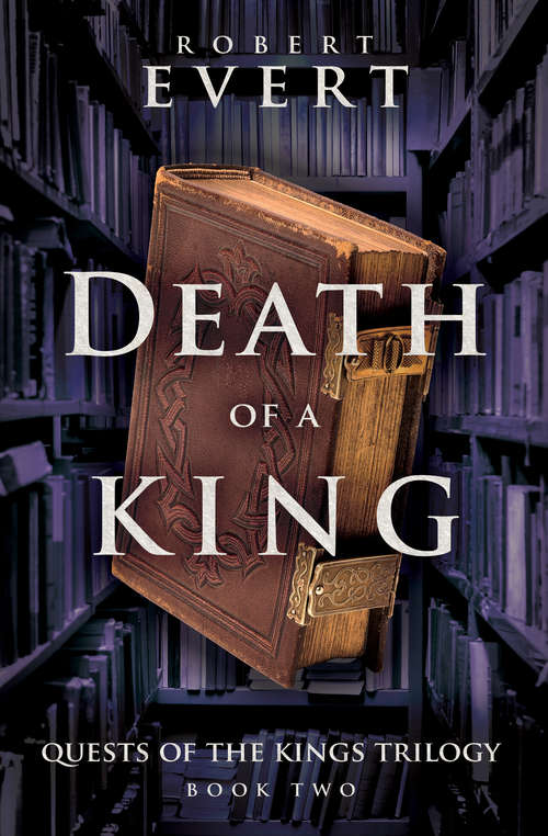 Book cover of Death of a King: The Quest Of Kings Trilogy - Book Two (Quests of the Kings Trilogy #2)