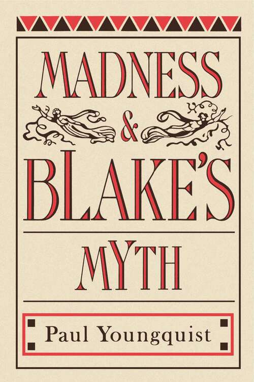 Book cover of Madness and Blake's Myth (G - Reference, Information and Interdisciplinary Subjects)