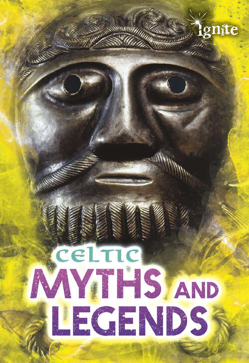 Book cover of Celtic Myths and Legends (All About Myths Ser.)