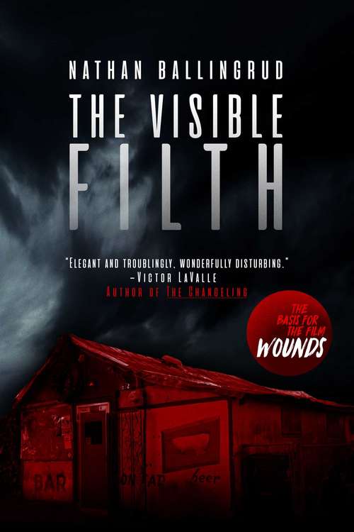 The Visible Filth: The Basis for the Film Wounds