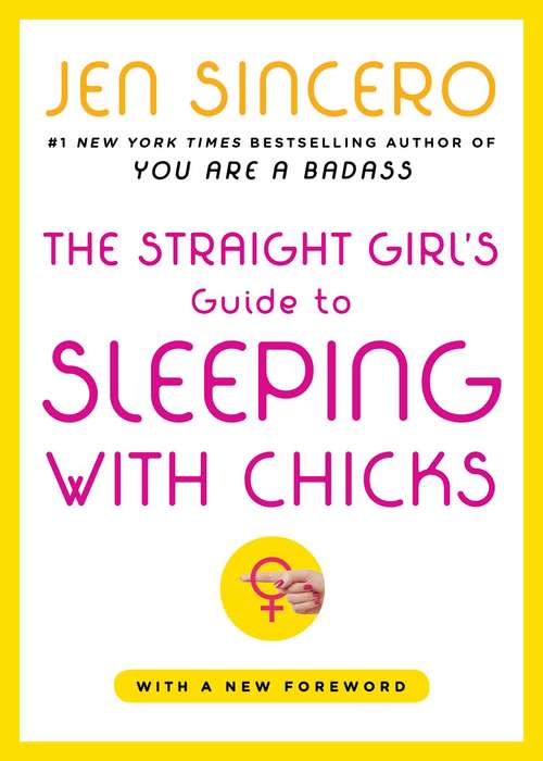 Book cover of The Straight Girl's Guide to Sleeping with Chicks