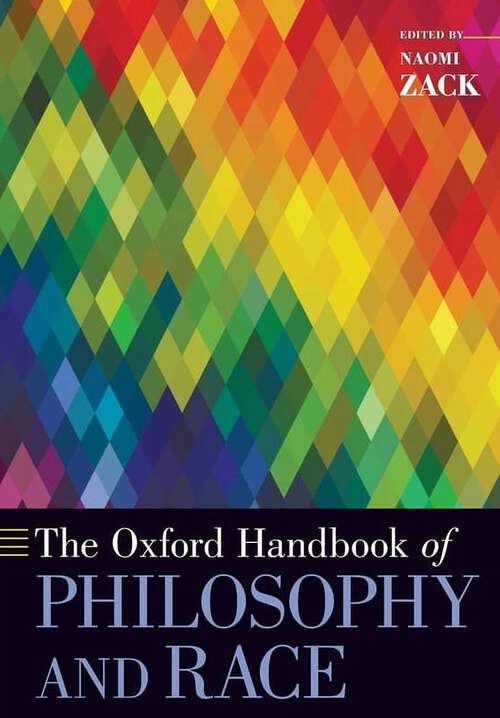 Book cover of The Oxford Handbook of:Philosophy and Race