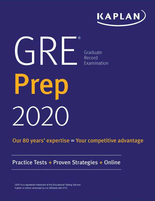 Book cover of GRE Prep 2020: Practice Tests + Proven Strategies + Online (Kaplan Test Prep)