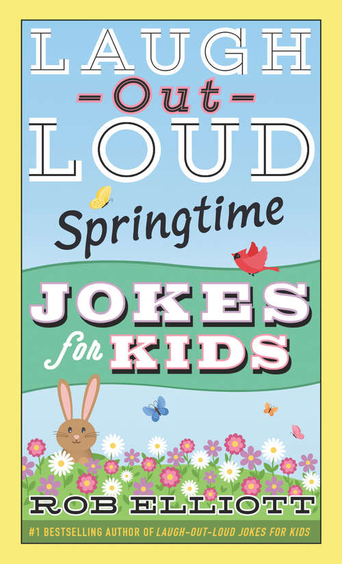 Book cover of Laugh-Out-Loud Springtime Jokes for Kids (Laugh-Out-Loud Jokes for Kids)