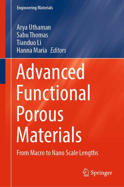 Advanced Functional Porous Materials: From Macro to Nano Scale Lengths (Engineering Materials)