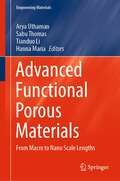 Advanced Functional Porous Materials: From Macro to Nano Scale Lengths (Engineering Materials)
