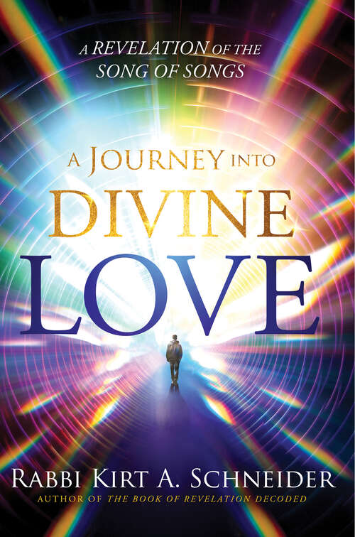 Book cover of A Journey Into Divine Love: A Revelation of the Song of Songs