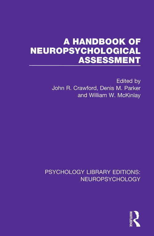 A Handbook of Neuropsychological Assessment (Psychology Library Editions: Neuropsychology #3)