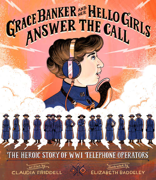 Book cover of Grace Banker and Her Hello Girls Answer the Call: The Heroic Story of WWI Telephone Operators